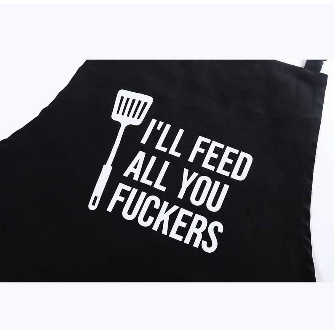 Apron "I’LL FEED YOU F*ERS"